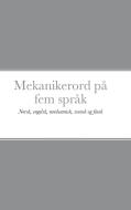 Mekanikerord på fem språk di PETTER REINHOLDTSEN edito da Petter Reinholdtsen