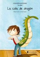 La cola de dragón (rústica) : Emociones 2 (La rabia) di Mireia Canals Botines edito da Editorial Miguel A. Salvatella, S.A.