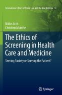 The Ethics of Screening in Health Care and Medicine di Niklas Juth, Christian Munthe edito da Springer Netherlands