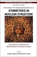 Symmetries In Nuclear Structure: An Occasion To Celebrate The 60th Birthday Of Francesco Iachello - Proceedings Of The H edito da World Scientific Publishing Co Pte Ltd