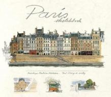 Paris Sketchbook di Fabrice Moireau, Mary A. Kelly edito da Editions Didier Millet Pte Ltd