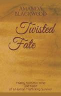 Twisted Fate di Amanda Blackwood edito da Amanda Blackwood