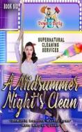 A Midsummer Night's Clean di Lunetta Demitria Lunetta, Lynn Marley Lynn, Quinn Kate Karyus Quinn edito da Independently Published