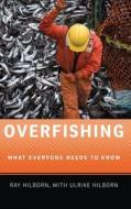 Overfishing di Ray (Professor Hilborn, Ulrike Hilborn edito da Oxford University Press Inc