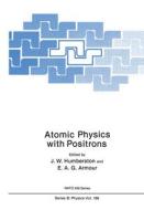 Atomic Physics with Positrons edito da SPRINGER NATURE