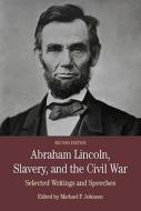 Abraham Lincoln, Slavery, and the Civil War: Selected Writing and Speeches di Michael P. Johnson edito da BEDFORD BOOKS