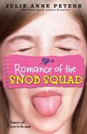 Romance of the Snob Squad di Julie Anne Peters edito da LITTLE BROWN BOOKS FOR YOUNG R