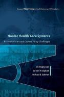 Nordic Health Care Systems: Recent Reforms and Current Policy Challenges di Jon Magnussen edito da McGraw-Hill Education