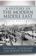 A History of the Modern Middle East di William L. Cleveland edito da Taylor & Francis Ltd