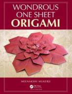 Wondrous One Sheet Origami di Meenakshi Mukerji edito da Taylor & Francis Ltd