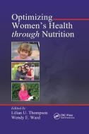 Optimizing Women's Health through Nutrition edito da Taylor & Francis Ltd