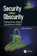 Security Without Obscurity di Stapleton Jeff Stapleton edito da Taylor & Francis Ltd