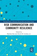 Risk Communication And Community Resilience edito da Taylor & Francis Ltd