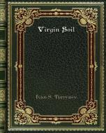 Virgin Soil di Ivan S. Turgenev edito da Blurb