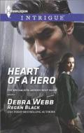 Heart of a Hero di Debra &. Regan Webb &. Black, Debra Webb, Regan Black edito da Harlequin
