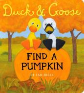 Duck & Goose Find a Pumpkin di Tad Hills edito da Schwartz & Wade Books