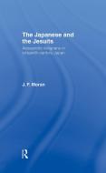 The Japanese and the Jesuits di J. F. Moran edito da Taylor & Francis Ltd