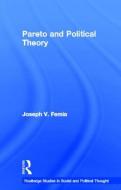 Pareto and Political Theory di Joseph V. (University of Liverpool Femia edito da Routledge