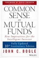 Common Sense on Mutual Funds di John C. Bogle edito da John Wiley and Sons Ltd