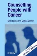 Counselling Patients With Cancer di Maggie Watson, Mary Burton edito da John Wiley And Sons Ltd
