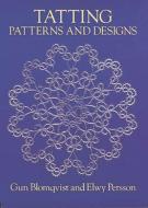 Tatting Patterns and Designs di Gun Blomqvist, Elwy Persson edito da DOVER PUBN INC