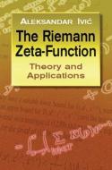 The Riemann Zeta-Function: Theory A di Aleksandar Ivic edito da Dover Publications Inc.