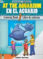At the Aquarium Coloring Book/En El Acuario Libro de Colorear di Cathy Beylon edito da DOVER PUBN INC