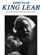 Aspects of King Lear di Kenneth Muir, Stanley W. Wells edito da Cambridge University Press