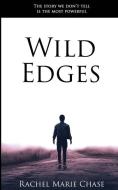 Wild Edges di RACHEL MARIE CHASE edito da Lightning Source Uk Ltd