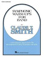 Symphonic Warm-Ups - BB Tenor Sax di T. Smith Claude edito da Hal Leonard Publishing Corporation