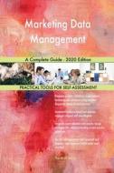 Marketing Data Management A Complete Guide - 2020 Edition di Gerardus Blokdyk edito da 5STARCooks