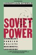 Soviet Power di Jonathan Steele edito da TOUCHSTONE PR