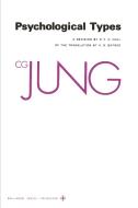 Collected Works of C.G. Jung, Volume 6: Psychological Types di C. G. Jung edito da PRINCETON UNIV PR