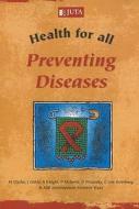 Preventing Disease di Sharon Knight, Michele Clarke, D. Prozesky, C. van Rensburg, ABE Development Services Trust edito da Juta Academic