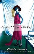 Alexia's Secrets di Una-Mary Parker edito da Severn House Publishers