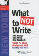 What Not to Write: Real Essays, Real MPTs, Real Feedback di Tania N. Shah, Melissa A. Gill edito da Aspen Publishers