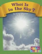 What Is in the Sky? di Cindy Chapman edito da Capstone Press