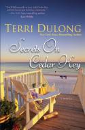 Secrets On Cedar Key di Terri DuLong edito da Kensington Publishing