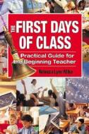 The First Days Of Class di Rebecca Lynn Wilke edito da Sage Publications Inc