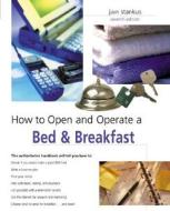 How To Open And Operate A Bed & Breakfast di Jan Stankus edito da Rowman & Littlefield