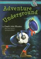 Adventure Underground di John Wooden, Steve Jamison edito da PERFECTION LEARNING CORP