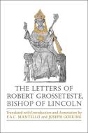 Letters of Robert Grosseteste di Robert Grosseteste, F. A. C. Mantello, Joseph (Professor Goering edito da University of Toronto Press