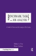 Benchmark Tasks for Job Analysis di Sidney A. Fine, Maury Getkate edito da Taylor & Francis Inc