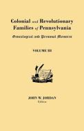 Colonial and Revolutionary Families of Pennsylvania edito da Clearfield