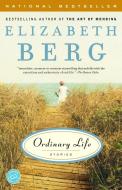 Ordinary Life: Stories di Elizabeth Berg edito da RANDOM HOUSE