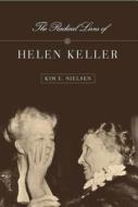 The Radical Lives of Helen Keller di Kim E. Nielsen edito da NYU Press