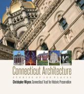 Connecticut Architecture di Christopher Wigren edito da University Press of New England