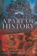 A Part Of History di Michael Howard edito da Bloomsbury Publishing Plc