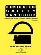 Construction Safety Handbook di Mark McGuire Moran edito da ABS Consulting
