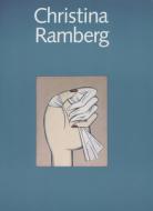 Christina Ramberg: A Retrospective: 1968-1988 di Dennis Adrian, Carol Becker edito da RENAISSANCE SOC